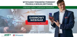 Webinar „Wysyłanie towarów pomiędzy Polską, a Wielką Brytanią - odprawa celna i rozliczenie transakcji”
